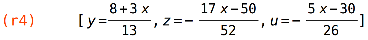 (r4)	[y=(8+3*x)/13,z=-(17*x-50)/52,u=-(5*x-30)/26]