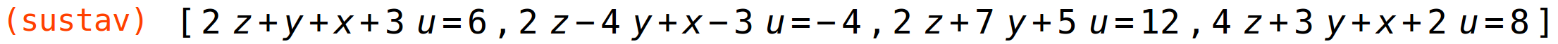 (sustav)	[2*z+y+x+3*u=6,2*z-4*y+x-3*u=-4,2*z+7*y+5*u=12,4*z+3*y+x+2*u=8]