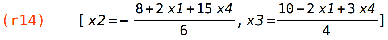 (r14)	[x2=-(8+2*x1+15*x4)/6,x3=(10-2*x1+3*x4)/4]