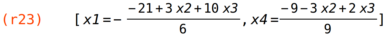 (r23)	[x1=-(-21+3*x2+10*x3)/6,x4=(-9-3*x2+2*x3)/9]