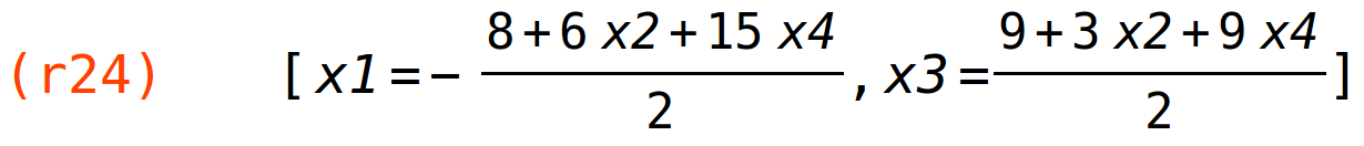 (r24)	[x1=-(8+6*x2+15*x4)/2,x3=(9+3*x2+9*x4)/2]