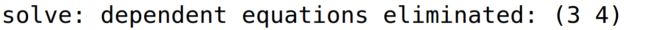 solve: dependent equations eliminated: (3 4)