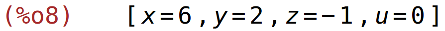 (%o8)	[x=6,y=2,z=-1,u=0]